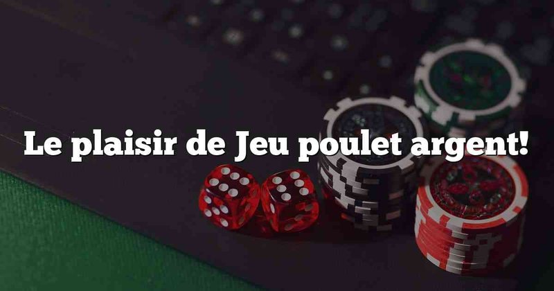 Découvrez le Jeu du Poulet 2 : Une Aventure Renouvelée et Captivante à France